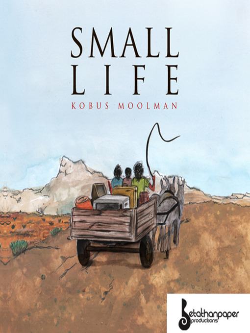 Title details for A Small Life and Shelter by Kobus Moolman - Available